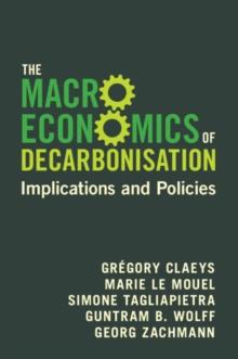 The Macroeconomics of Decarbonisation : Implications and Policies