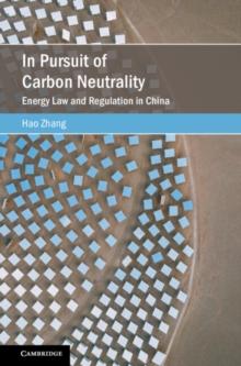 In Pursuit of Carbon Neutrality : Energy Law and Regulation in China