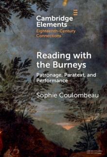 Reading with the Burneys : Patronage, Paratext, and Performance