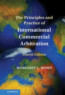 The Principles and Practice of International Commercial Arbitration