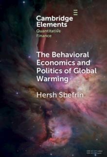 Behavioral Economics and Politics of Global Warming : Unsettling Behaviors