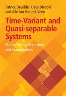 Time-Variant and Quasi-separable Systems : Matrix Theory, Recursions and Computations