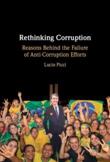 Rethinking Corruption : Reasons Behind the Failure of Anti-Corruption Efforts