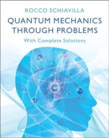 Quantum Mechanics through Problems : With Complete Solutions