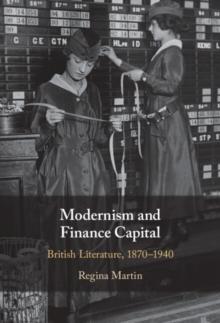 Modernism and Finance Capital : British Literature, 1870-1940