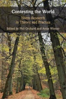 Contesting the World : Norm Research in Theory and Practice