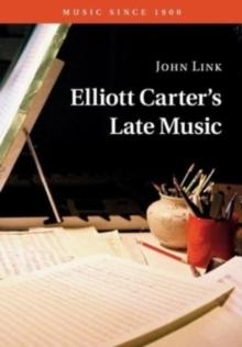 Elliott Carter's Late Music