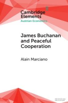 James Buchanan and Peaceful Cooperation : From Public Finance to a Theory of Collective Action