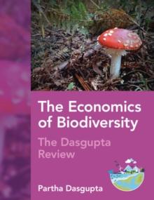 The Economics of Biodiversity : The Dasgupta Review