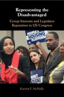 Representing the Disadvantaged : Group Interests and Legislator Reputation in US Congress