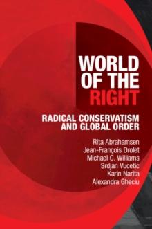 World of the Right : Radical Conservatism and Global Order