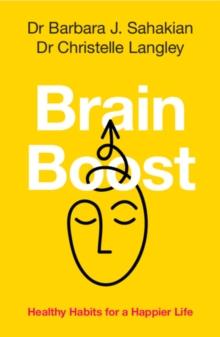 Brain Boost : Healthy Habits For A Happier Life