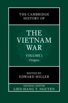 Cambridge History of the Vietnam War: Volume 1, Origins