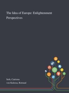 The Idea of Europe : Enlightenment Perspectives