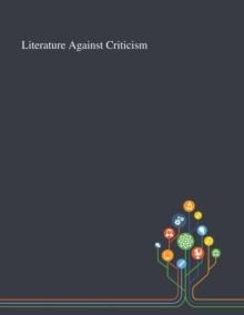 Literature Against Criticism