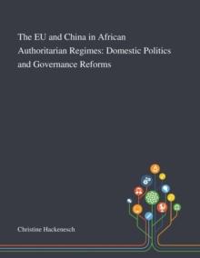 The EU and China in African Authoritarian Regimes : Domestic Politics and Governance Reforms