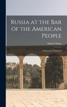 Russia at the Bar of the American People : a Memorial of Kishinef