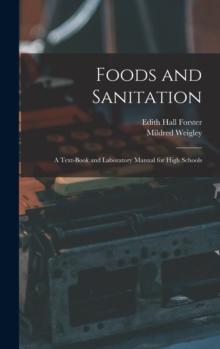 Foods and Sanitation : a Text-book and Laboratory Manual for High Schools