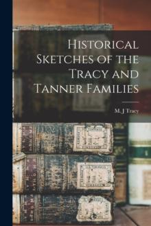 Historical Sketches of the Tracy and Tanner Families