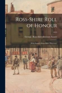 Ross-shire Roll of Honour : (with Souter's Ross-shire Directory); 1915