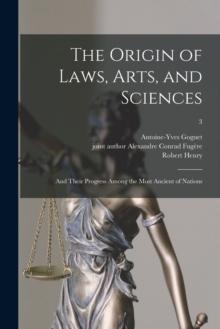 The Origin of Laws, Arts, and Sciences : and Their Progress Among the Most Ancient of Nations; 3