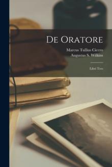 De Oratore : Libri Tres