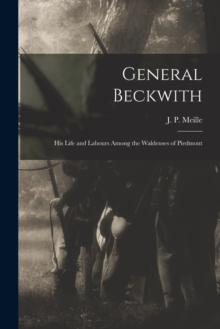 General Beckwith : His Life and Labours Among the Waldenses of Piedmont