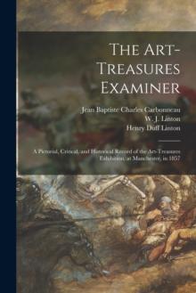 The Art-Treasures Examiner : a Pictorial, Critical, and Historical Record of the Art-Treasures Exhibition, at Manchester, in 1857