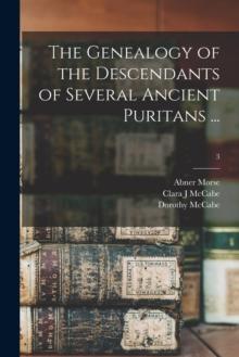 The Genealogy of the Descendants of Several Ancient Puritans ...; 3