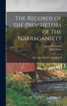 The Records of the Proprietors of the Narragansett : Otherwise Called the Fones Record