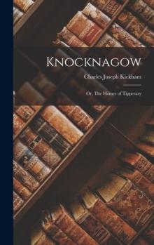 Knocknagow : Or, The Homes of Tipperary