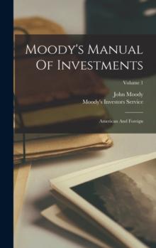 Moody's Manual Of Investments : American And Foreign; Volume 1