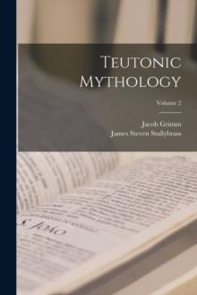 Teutonic Mythology; Volume 2