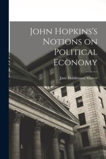 John Hopkins's Notions on Political Economy