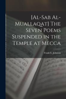 [al-Sab Al-muallaqat] The Seven Poems Suspended in the Temple at Mecca