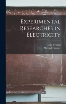 Experimental Researches in Electricity