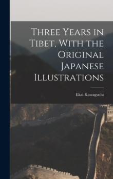 Three Years in Tibet, With the Original Japanese Illustrations