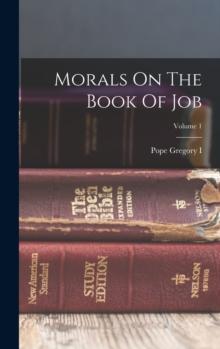 Morals On The Book Of Job; Volume 1