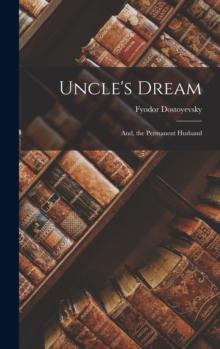 Uncle's Dream : And, the Permanent Husband