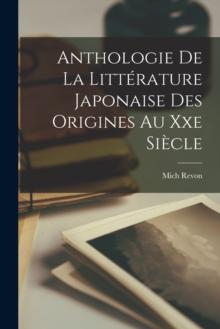 Anthologie De La Litterature Japonaise Des Origines Au Xxe Siecle