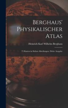 Berghaus' Physikalischer Atlas : 75 Karten in sieben Abteilungen. Dritte Ausgabe