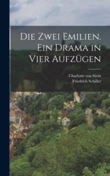 Die zwei Emilien. Ein Drama in vier Aufzugen