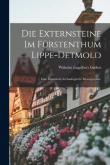 Die Externsteine im Furstenthum Lippe-Detmold : Eine historisch-archaologische Monographie.