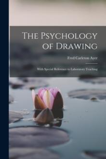 The Psychology of Drawing : With Special Reference to Laboratory Teaching