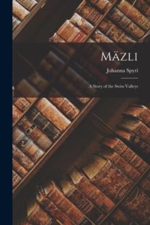 Mazli : A Story of the Swiss Valleys