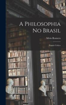 A Philosophia No Brasil : Ensaio Critico