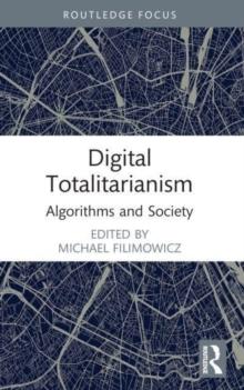 Digital Totalitarianism : Algorithms and Society