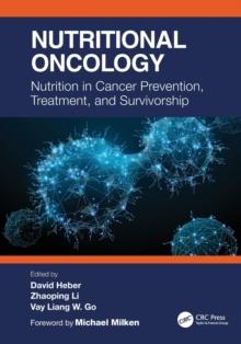 Nutritional Oncology : Nutrition in Cancer Prevention, Treatment, and Survivorship