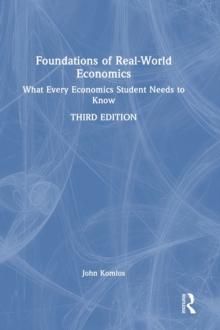 Foundations of Real-World Economics : What Every Economics Student Needs to Know