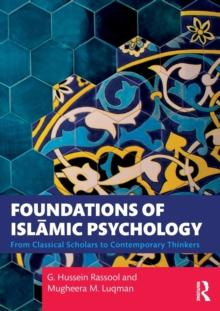 Foundations of Islamic Psychology : From Classical Scholars to Contemporary Thinkers